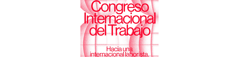 Congreso Internacional del Trabajo: Hacia una internacional laborista.